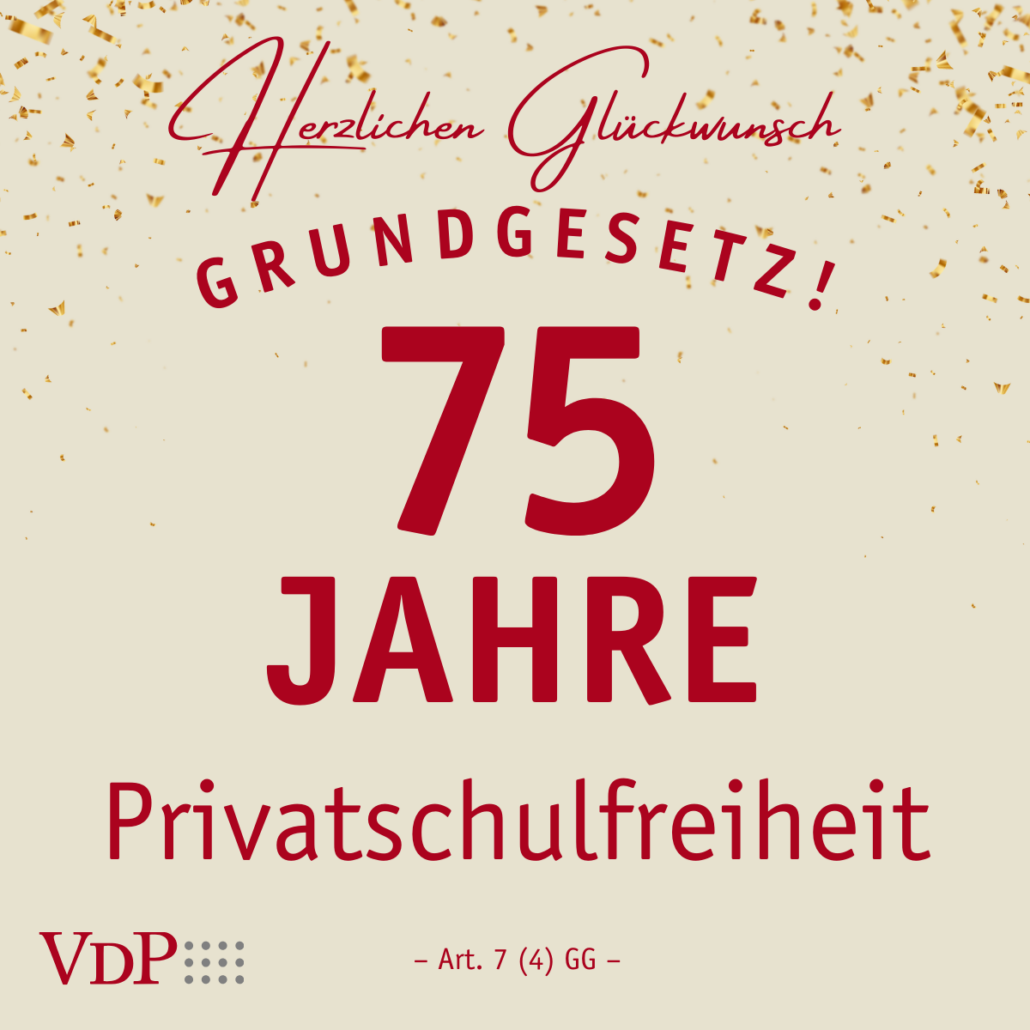 Herzlichen Glückwunsch Grundgesetz. 75 Jahre Privatschulfreiheit.